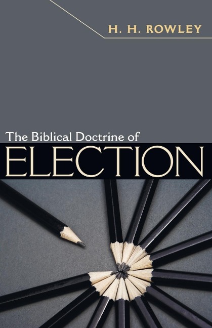The Biblical Doctrine of Election