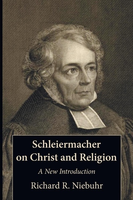 Schleiermacher on Christ and Religion