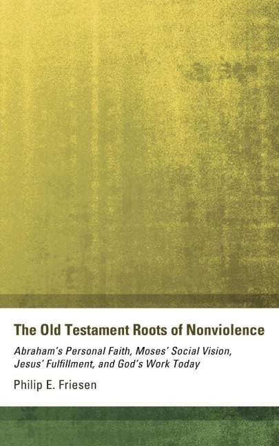 The Old Testament Roots of Nonviolence