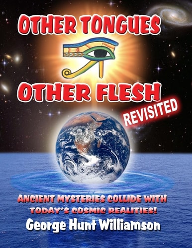 Other Tongues Other Flesh Revisited Ancient Mysteries Collide With Today's Cosmic Realities