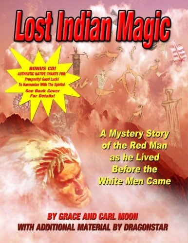 Lost Indian Magic A Mystery Story of the Red Man As He Lived Before the White Men Came