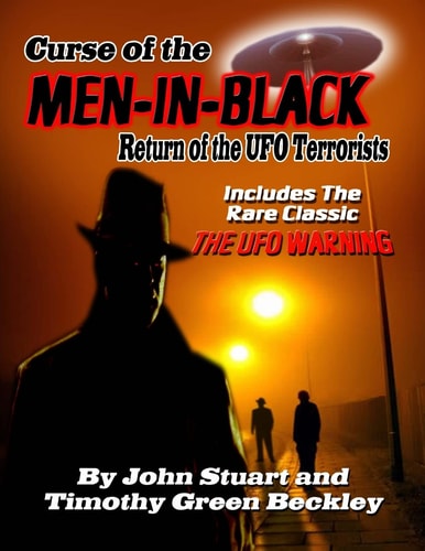 Curse Of The Men In Black Return of the UFO Terrorists: Includes The Rare Classic THE UFO WARNING