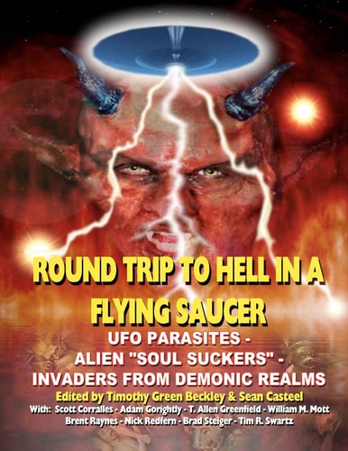 Round Trip To Hell In A Flying Saucer UFO Parasites - Alien Soul Suckers - Invaders From Demonic Realms