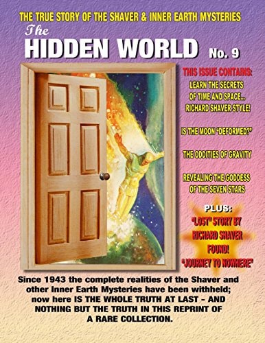 The Hidden World Number 9 The True Story of the Shaver and Inner Earth Mysteries