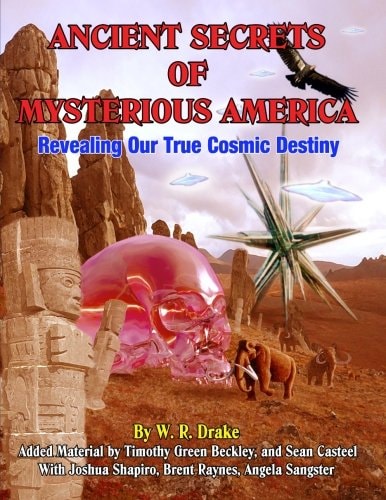 Ancient Secrets Of Mysterious America Revealing Our True Cosmic Destiny