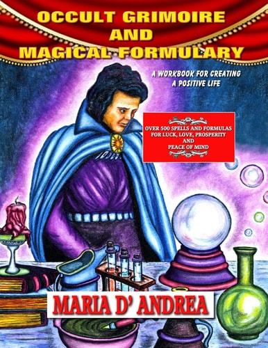 Occult Grimoire And Magical Formulary A Workbook For Creating A Positive Life