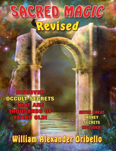 Sacred Magic Revised Discover Occult Secrets That Are Thousands Of Years Old!