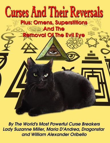 Curses And Their Reversals Plus: Omens, Superstitions And The Removal Of The Evil Eye