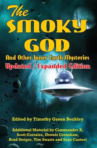The Smoky God And Other Inner Earth Mysteries Updated/Expanded Edition