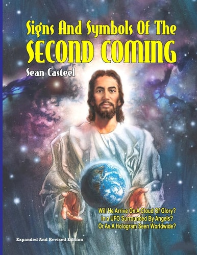 Signs And Symbols Of The Second Coming Revised And Updated Edition
