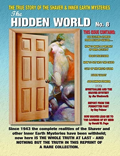 The Hidden World Number 8 The True Story Of The Shaver and Inner Earth Mysteries