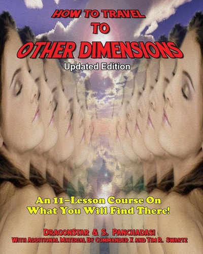 How To Travel To Other Dimensions An 11 Lesson Course On What You Will Find There - Updated Edition