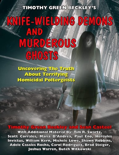 Knife-Wielding Demons and Murderous Ghosts Uncovering the Truth About Terrifying Homicidal Poltergeists