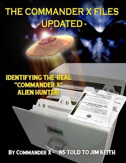 The Commander X Files - Updated: Identifying The Real Commander X - Alien Hunter