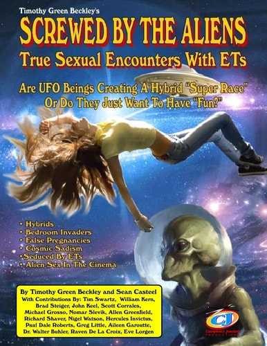 Screwed By The Aliens True Sexual Encounters With ETs