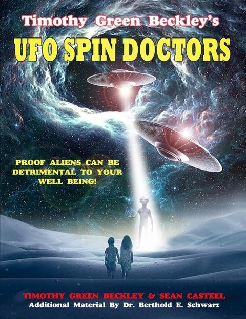 Timothy Green Beckleys UFO Spin Doctors: Proof Aliens Can Be Detrimental To Your Well Being