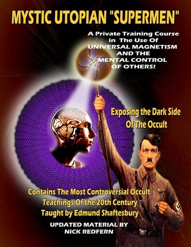 Mystic Utopian Supermen A Private Training Course In The Use Of Universal Magnetism And The Mental Control Of Others