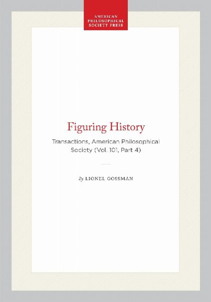 Figuring History: Transactions, American Philosophical Society (Vol. 101, Part 4)