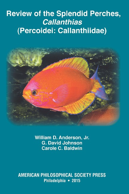 Review of the Splendid Perches, Callanthias (Percoidei: Callanthiidae): Transactions, American Philosophical Society (Vol. 105, Part 3)