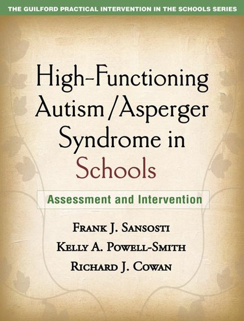 High-Functioning Autism/Asperger Syndrome in Schools: Assessment and Intervention