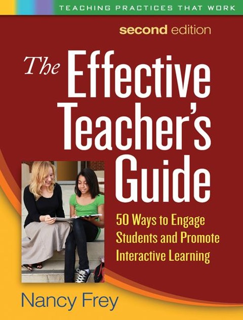 The Effective Teachers Guide: 50 Ways to Engage Students and Promote Interactive Learning