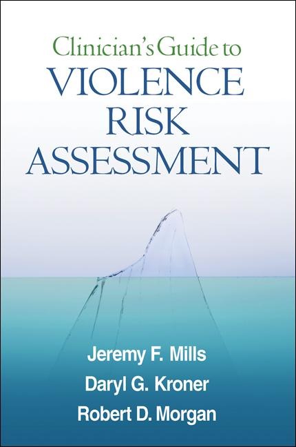 Clinicians Guide to Violence Risk Assessment