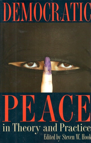 Democratic Peace in Theory and Practice (Symposia on Democracy)