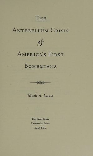 The Antebellum Crisis & America's First Bohemians