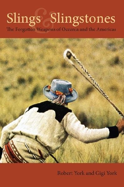 Slings & Slingstones: The Forgotton Weapons of Oceania and the Americas