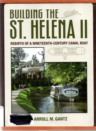 Building the St. Helena II Rebirth of a Nineteenth-century Canal Boat