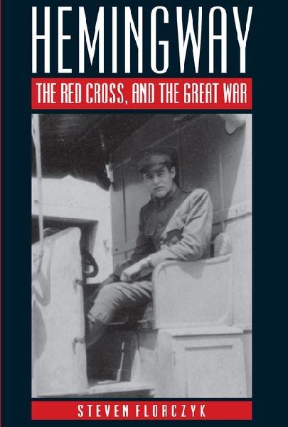 Hemingway, the Red Cross, and the Great War