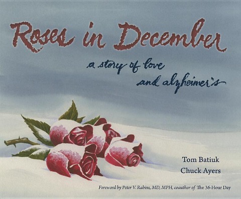 Roses in December: A Story of Love and Alzheimers