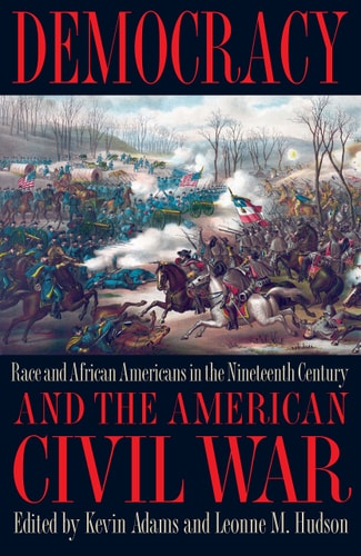 Democracy and the American Civil War Race and African Americans in the Nineteenth Century