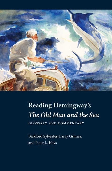 Reading Hemingways The Old Man and the Sea: Glossary and Commentary