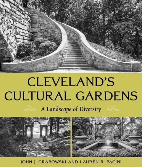 Clevelands Cultural Gardens: A Landscape of Diversity