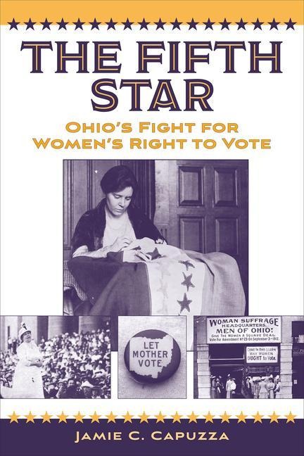 The Fifth Star: Ohios Fight for Womens Right to Vote