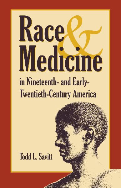 Race and Medicine in Nineteenth-And Early-Twentieth-Century America