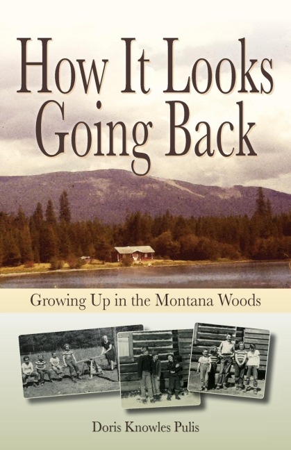 How It Looks Going Back: Growing Up in the Montana Woods