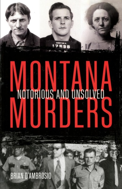 Montana Murders: Notorious and Unsolved