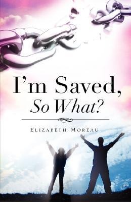 Im Saved, So What?