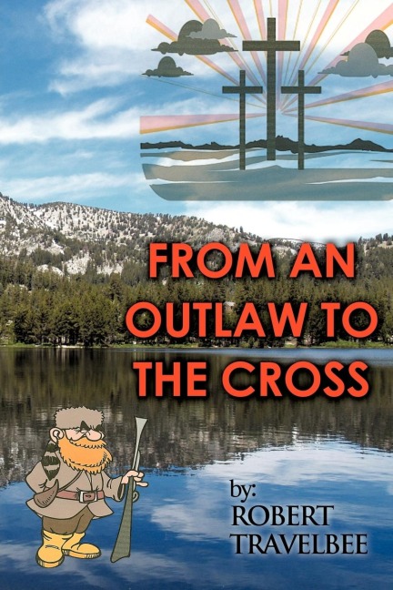 From an Outlaw to the Cross