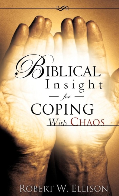 Biblical Insight for COPING WITH CHAOS