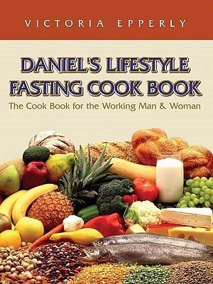 Daniels Lifestyle Fasting Cook Book