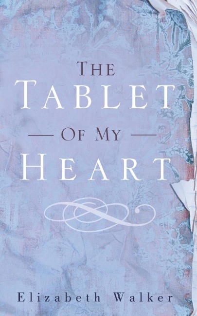 The Tablet of My Heart