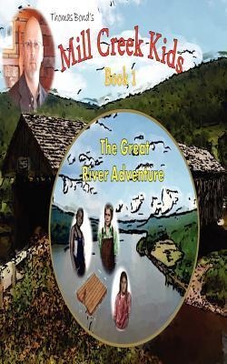 The Mill Creek Kids The Great River Adventure