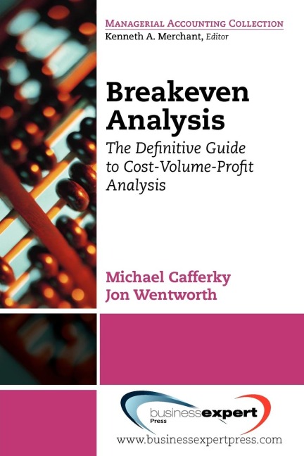 Breakeven Analysis: The Definitive Guide to Cost-Volume-Profit Analysis