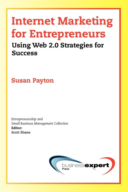 Internet Marketing for Entrepreneurs: Using Web 2.0 Strategies for Success
