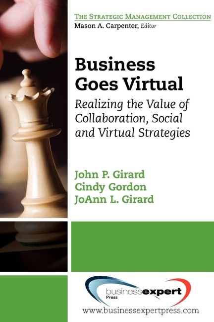 Business Goes Virtual: Realizing the Value of Collaboration, Social and Virtual Strategies