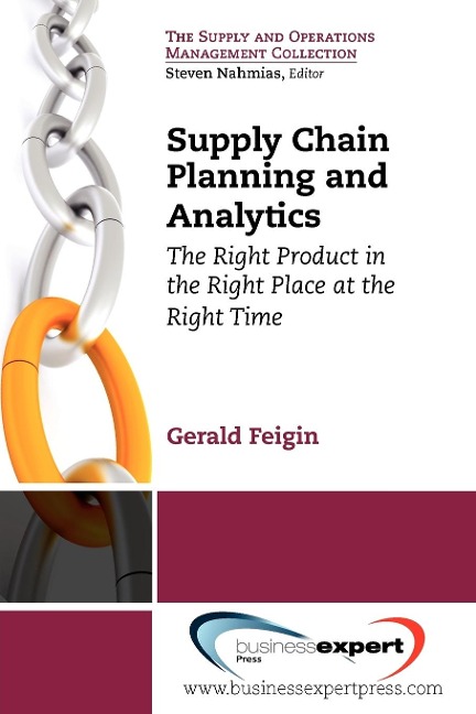 Supply Chain Planning and Analytics: The Right Product in the Right Place at the Right Time   The Right Product in the Right Place at the Right Time