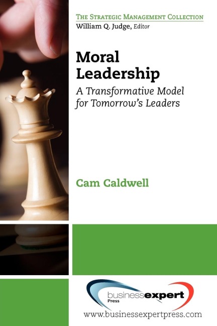 Moral Leadership: A Transformative Model for Tomorrows Leaders